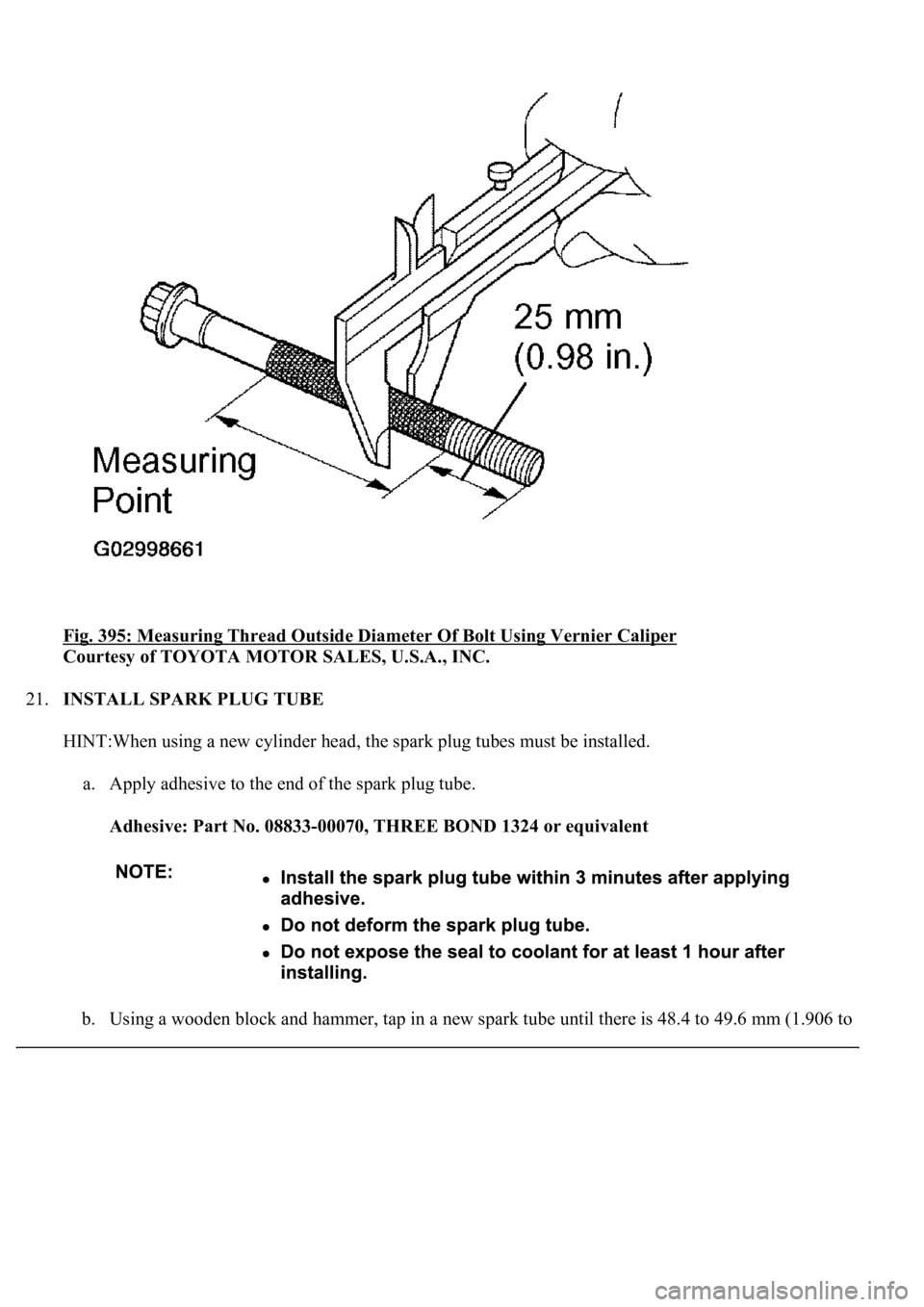 LEXUS LS430 2003  Factory Repair Manual Fig. 395: Measuring Thread Outside Diameter Of Bolt Using Vernier Caliper 
Courtesy of TOYOTA MOTOR SALES, U.S.A., INC. 
21.INSTALL SPARK PLUG TUBE 
HINT:When using a new cylinder head, the spark plug