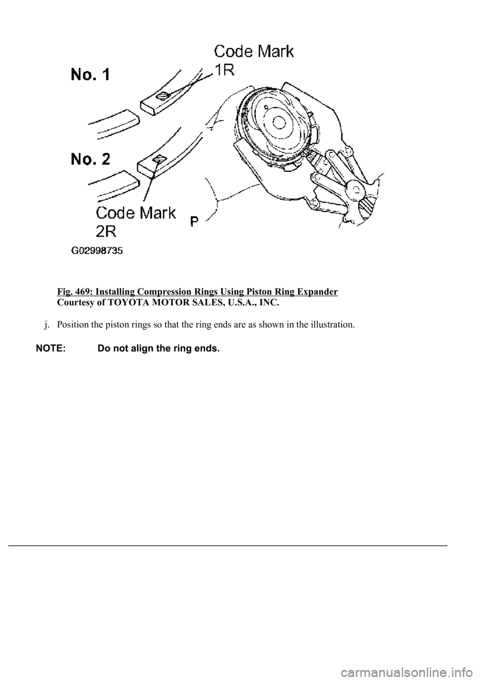 LEXUS LS430 2003 Factory Repair Manual Fig. 469: Installing Compression Rings Using Piston Ring Expander
Courtesy of TOYOTA MOTOR SALES, U.S.A., INC.
j. Position the piston rings so that the ring ends are as shown in the illustration. LEXUS LS430 2003 Factory Repair Manual Fig. 469: Installing Compression Rings Using Piston Ring Expander
Courtesy of TOYOTA MOTOR SALES, U.S.A., INC.
j. Position the piston rings so that the ring ends are as shown in the illustration.