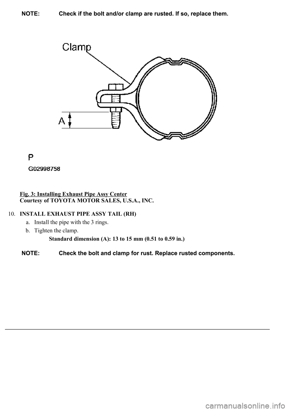 LEXUS LS430 2003  Factory Repair Manual Fig. 3: Installing Exhaust Pipe Assy Center 
Courtesy of TOYOTA MOTOR SALES, U.S.A., INC. 
10.INSTALL EXHAUST PIPE ASSY TAIL (RH) 
a. Install the pipe with the 3 rings.  
b. Tighten the clamp. 
Standa
