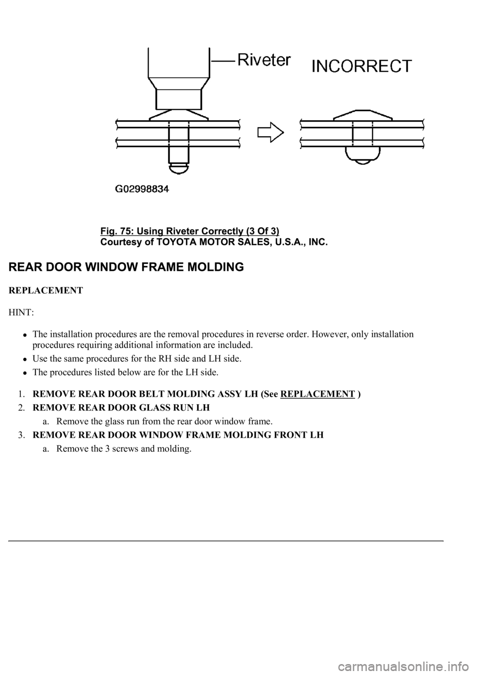 LEXUS LS430 2003 Factory Repair Manual REPLACEMENT
HINT:
The installation procedures are the removal procedures in reverse order. However, only installation
procedures requiring additional information are included.
Use the same proced LEXUS LS430 2003 Factory Repair Manual REPLACEMENT
HINT:
The installation procedures are the removal procedures in reverse order. However, only installation
procedures requiring additional information are included.
Use the same proced