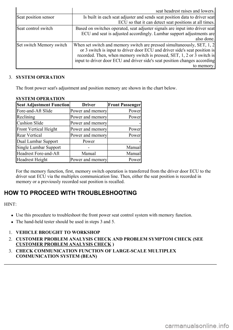LEXUS LS430 2003 Factory Repair Manual 3.SYSTEM OPERATION
The front power seat's adjustment and position memory are shown in the chart below.
SYSTEM OPERATION
For the memory function, first, memory switch operation is transferred fr LEXUS LS430 2003 Factory Repair Manual 3.SYSTEM OPERATION
The front power seat's adjustment and position memory are shown in the chart below.
SYSTEM OPERATION
For the memory function, first, memory switch operation is transferred fr