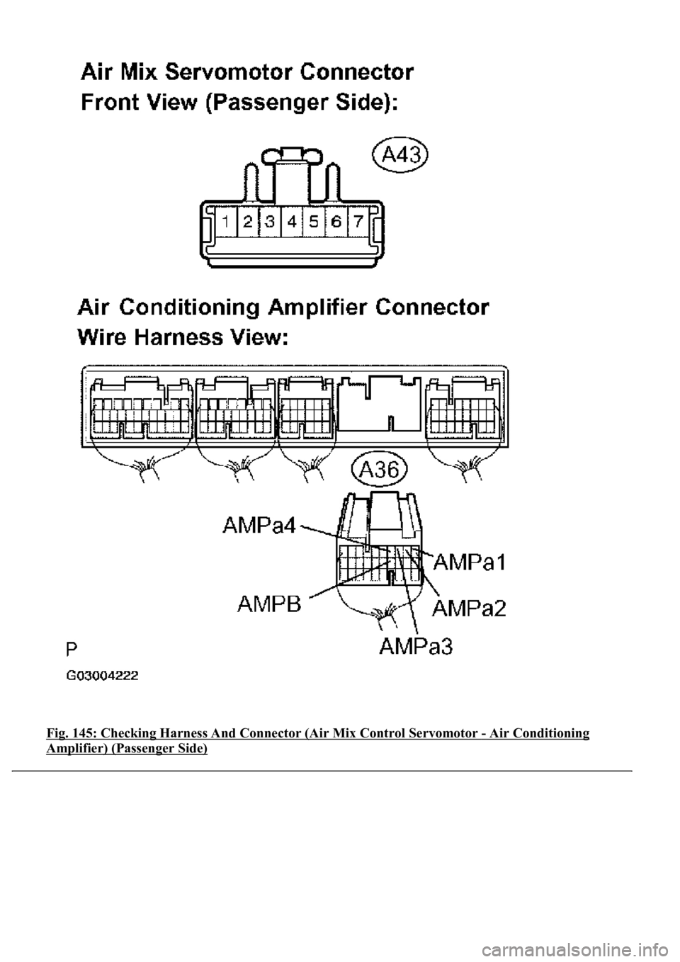 LEXUS LS430 2003  Factory Repair Manual Fig. 145: Checking Harness And Connector (Air Mix Control Servomotor - Air Conditioning 
Amplifier) (Passenger Side)  