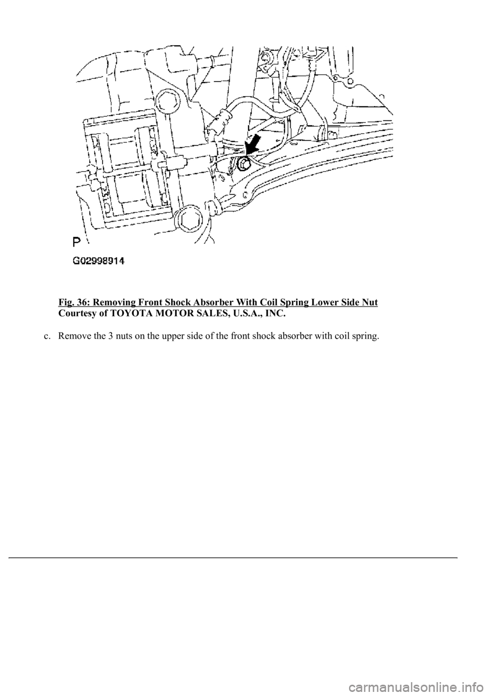 LEXUS LS430 2003  Factory Repair Manual Fig. 36: Removing Front Shock Absorber With Coil Spring Lower Side Nut 
Courtesy of TOYOTA MOTOR SALES, U.S.A., INC. 
c. Remove the 3 nuts on the upper side of the front shock absorber with coil sprin
