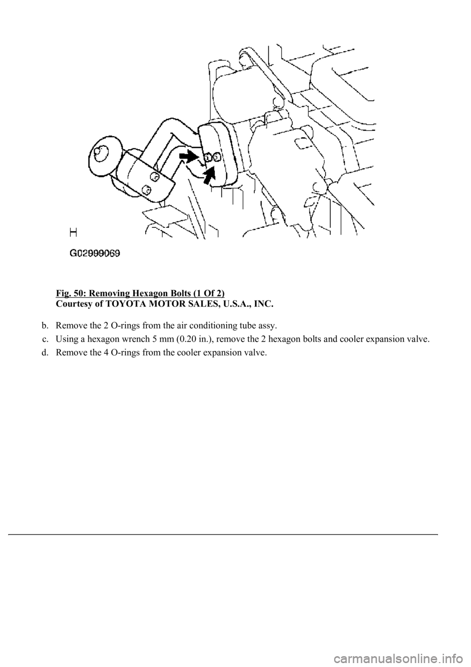 LEXUS LS430 2003  Factory Repair Manual Fig. 50: Removing Hexagon Bolts (1 Of 2) 
Courtesy of TOYOTA MOTOR SALES, U.S.A., INC. 
b. Remove the 2 O-rings from the air conditioning tube assy.  
c. Using a hexagon wrench 5 mm (0.20 in.), remove