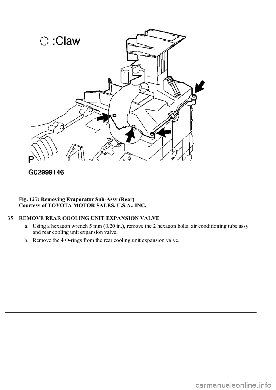 LEXUS LS430 2003  Factory Repair Manual Fig. 127: Removing Evaporator Sub-Assy (Rear) 
Courtesy of TOYOTA MOTOR SALES, U.S.A., INC. 
35.REMOVE REAR COOLING UNIT EXPANSION VALVE 
a. Using a hexagon wrench 5 mm (0.20 in.), remove the 2 hexago