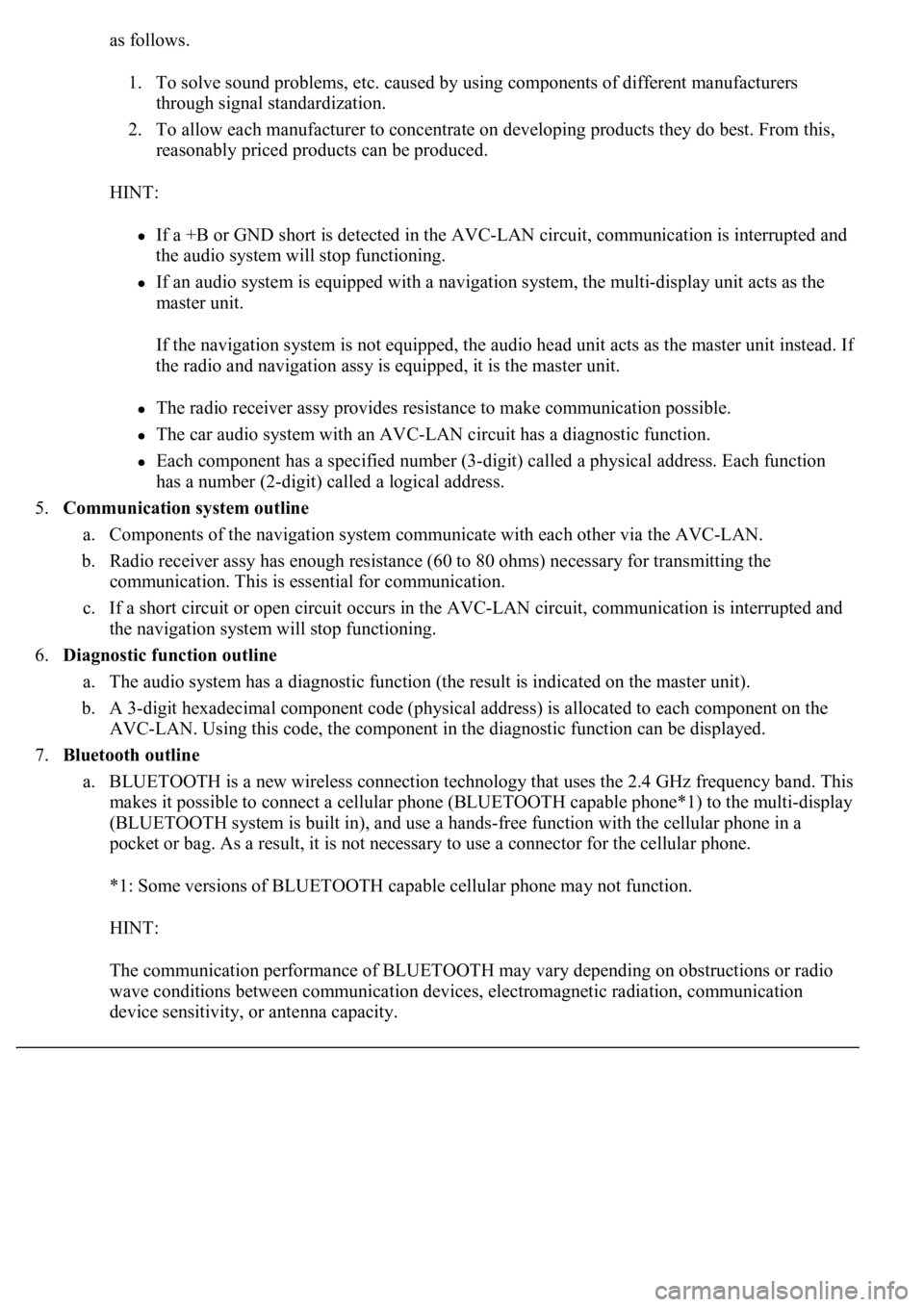 LEXUS LS430 2003  Factory Repair Manual as follows. 
1. To solve sound problems, etc. caused by using components of different manufacturers 
through signal standardization.  
2. To allow each manufacturer to concentrate on developing produc