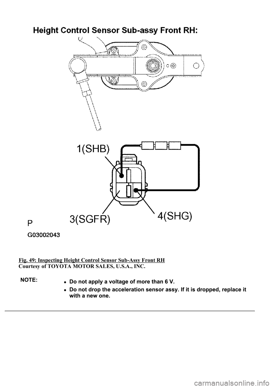 LEXUS LS430 2003  Factory Repair Manual Fig. 49: Inspecting Height Control Sensor Sub-Assy Front RH 
Courtesy of TOYOTA MOTOR SALES, U.S.A., INC.  