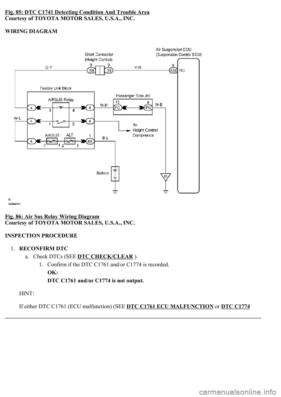LEXUS LS430 2003 Factory Owners Manual Fig. 85: DTC C1741 Detecting Condition And Trouble Area
Courtesy of TOYOTA MOTOR SALES, U.S.A., INC.
WIRING DIAGRAM
Fig. 86: Air Sus Relay Wiring Diagram
Courtesy of TOYOTA MOTOR SALES, U.S.A., IN LEXUS LS430 2003 Factory Owners Manual Fig. 85: DTC C1741 Detecting Condition And Trouble Area
Courtesy of TOYOTA MOTOR SALES, U.S.A., INC.
WIRING DIAGRAM
Fig. 86: Air Sus Relay Wiring Diagram
Courtesy of TOYOTA MOTOR SALES, U.S.A., IN