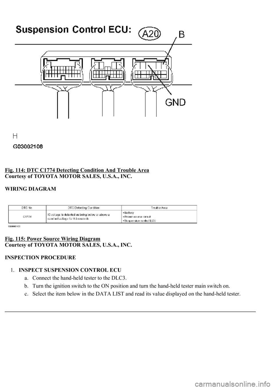 LEXUS LS430 2003  Factory Repair Manual Fig. 114: DTC C1774 Detecting Condition And Trouble Area 
Courtesy of TOYOTA MOTOR SALES, U.S.A., INC. 
WIRING DIAGRAM 
Fig. 115: Power Source Wiring Diagram
 
Courtesy of TOYOTA MOTOR SALES, U.S.A., 