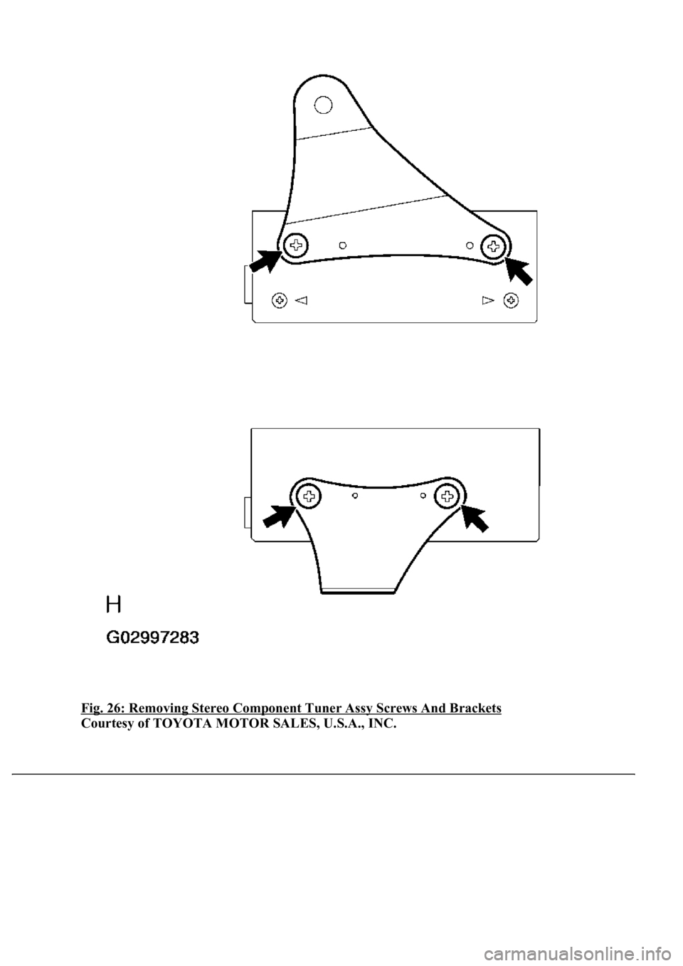 LEXUS LS430 2003  Factory Repair Manual Fig. 26: Removing Stereo Component Tuner Assy Screws And Brackets 
Courtesy of TOYOTA MOTOR SALES, U.S.A., INC. 