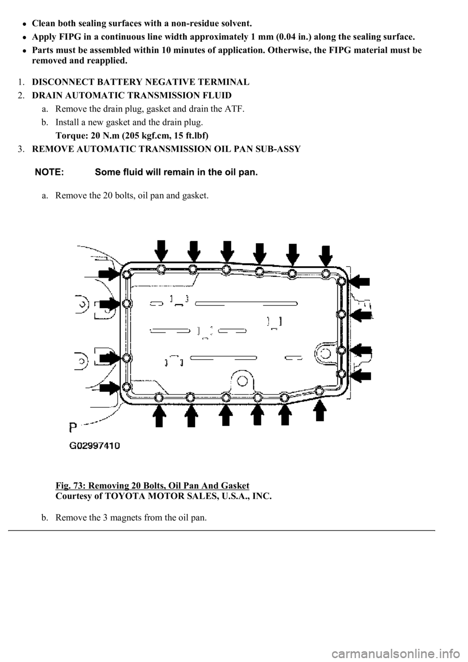 LEXUS LS430 2003  Factory Repair Manual Clean both sealing surfaces with a non-residue solvent.  
Apply FIPG in a continuous line width approximately 1 mm (0.04 in.) along the sealing surface.  
Parts must be assembled within 10 minutes of 