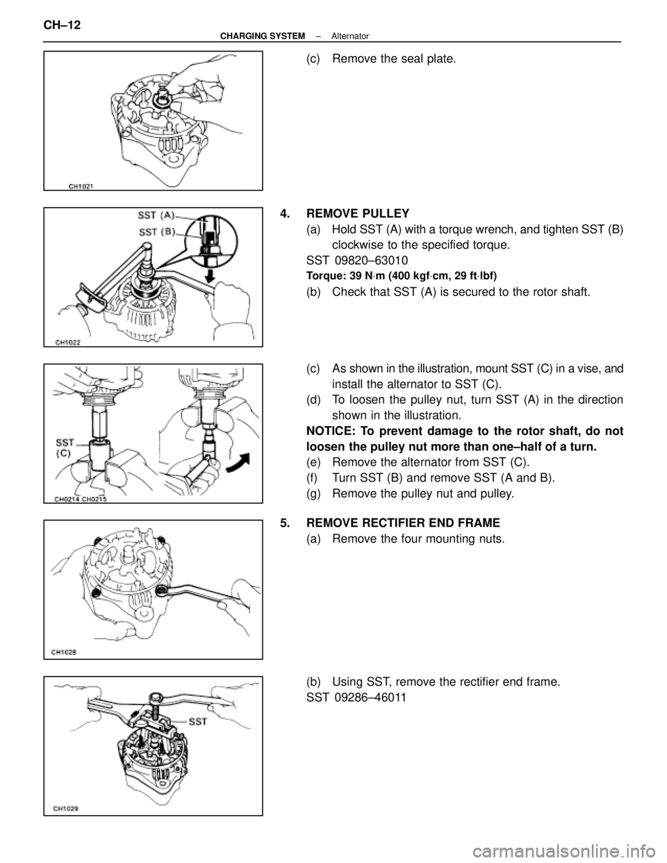 LEXUS SC400 1991  Service Repair Manual 
(c)  Remove the seal plate.
4. REMOVE PULLEY (a)  Hold SST (A) with a torque wrench, and tighten SST (B)clockwise to the specified torque.
SST 09820±63010
Torque: 39 N Vm (400 kgf Vcm, 29 ft Vlbf)
(
