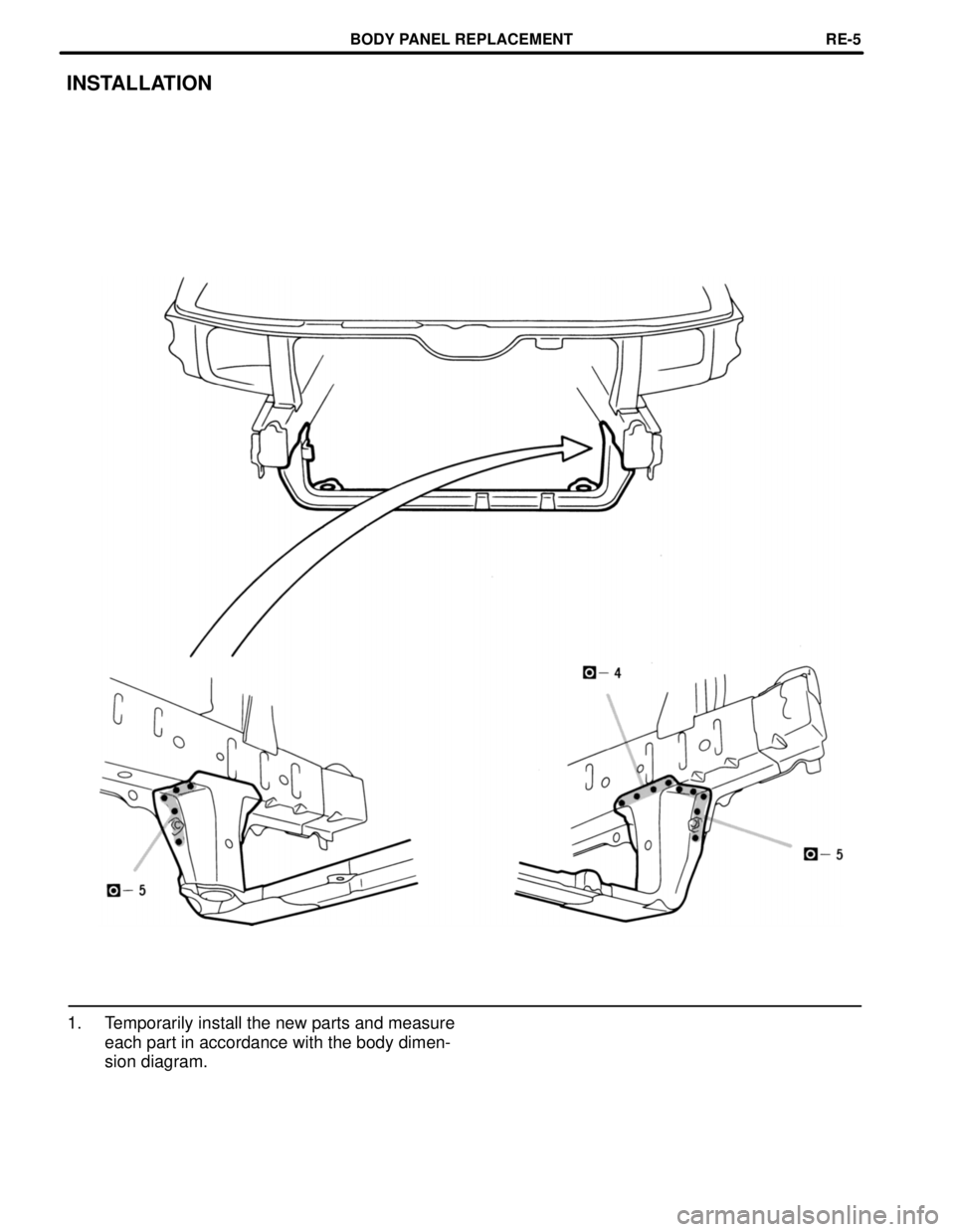LEXUS SC400 1991  Service Repair Manual 
INSTALLATION
1. Temporarily install the new parts and measureeach part in accordance with the body dimen-
sion diagram.
BODY PANEL REPLACEMENTRE-5 
WhereEverybodyKnowsYourName  