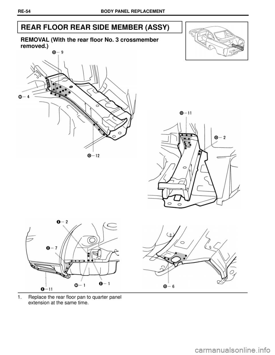 LEXUS SC400 1991  Service Repair Manual 
REAR FLOOR REAR SIDE MEMBER (ASSY)
REMOVAL (With the rear floor No. 3 crossmember
removed.)
1. Replace the rear floor pan to quarter panelextension at the same time.
BODY PANEL REPLACEMENTRE-54 
Wher