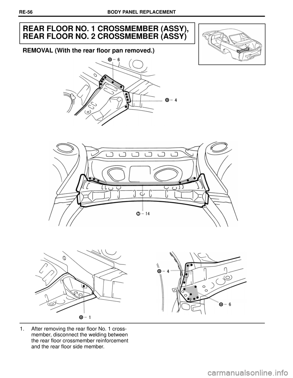 LEXUS SC400 1991  Service Repair Manual 
REAR FLOOR NO. 1 CROSSMEMBER (ASSY),
REAR FLOOR NO. 2 CROSSMEMBER (ASSY)
REMOVAL (With the rear floor pan removed.)
1. After removing the rear floor No. 1 cross-member, disconnect the welding between