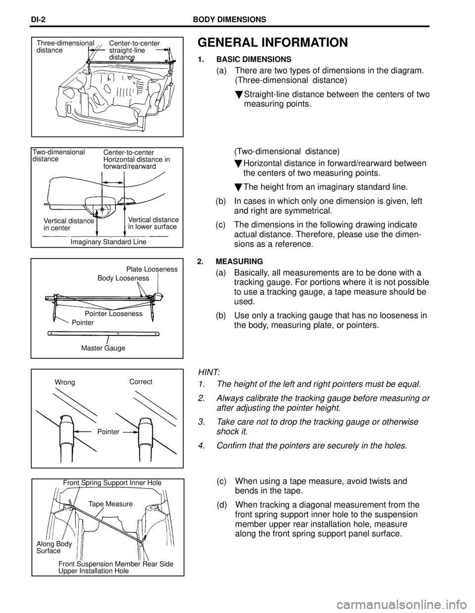 LEXUS SC400 1991  Service Repair Manual 
GENERAL INFORMATION
1. BASIC DIMENSIONS
(a) There are two types of dimensions in the diagram.(Three-dimensional distance)
Straight-line distance between the centers of two
measuring points.
(Two-dim