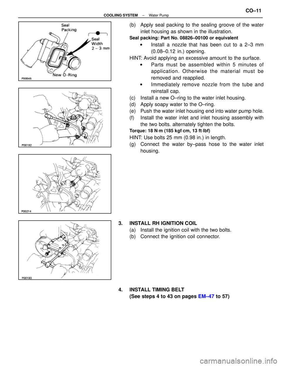 LEXUS SC400 1991  Service Repair Manual 
(b)  Apply seal packing to the sealing groove of the waterinlet housing as shown in the illustration.
Seal packing: Part No. 08826±00100 or equivalent
w Install a nozzle that has been cut to a 2±3 