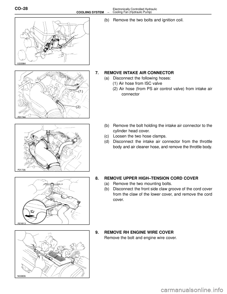 LEXUS SC400 1991 Service Repair Manual
(b) Remove the two bolts and ignition coil.
7. REMOVE INTAKE AIR CONNECTOR (a) Disconnect the following hoses:(1) Air hose from ISC valve
(2) Air hose (from PS air control valve) from intake air
c LEXUS SC400 1991 Service Repair Manual
(b) Remove the two bolts and ignition coil.
7. REMOVE INTAKE AIR CONNECTOR (a) Disconnect the following hoses:(1) Air hose from ISC valve
(2) Air hose (from PS air control valve) from intake air
c