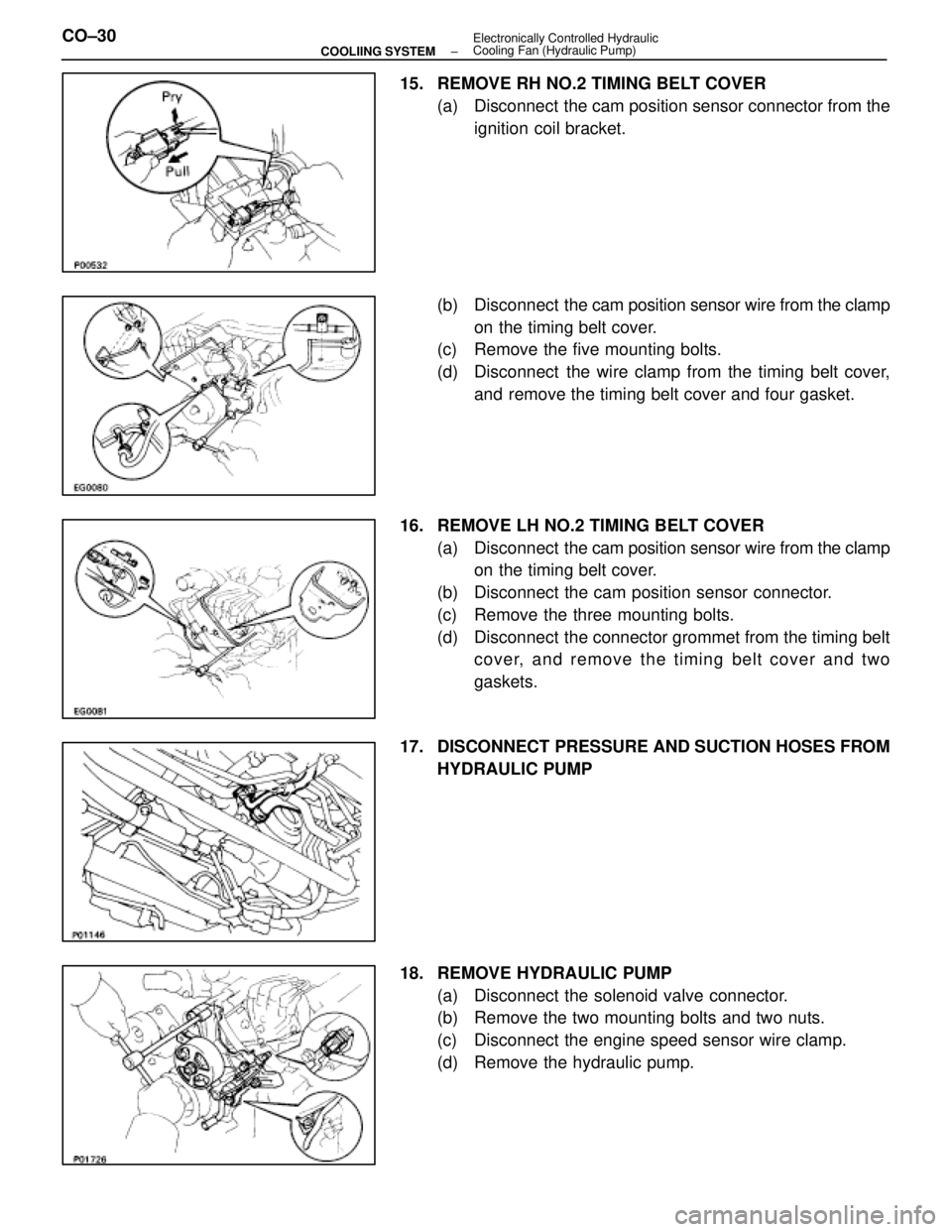 LEXUS SC400 1991 Service Repair Manual
15. REMOVE RH NO.2 TIMING BELT COVER(a) Disconnect the cam position sensor connector from theignition coil bracket.
(b) Disconnect the cam position sensor wire from the clamp
on the timing belt LEXUS SC400 1991 Service Repair Manual
15. REMOVE RH NO.2 TIMING BELT COVER(a) Disconnect the cam position sensor connector from theignition coil bracket.
(b) Disconnect the cam position sensor wire from the clamp
on the timing belt