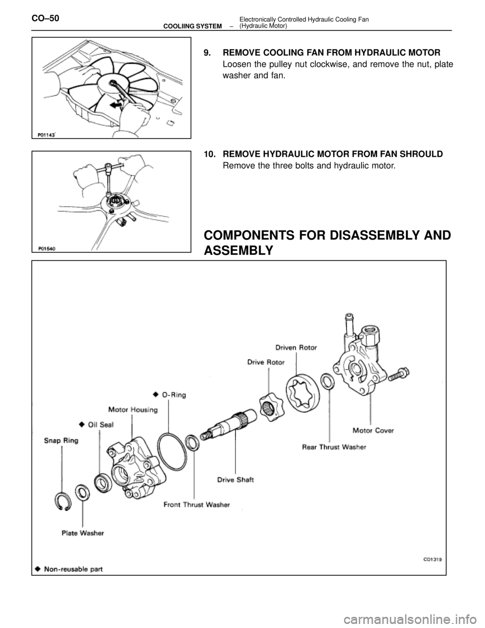 LEXUS SC400 1991  Service Repair Manual 
9.  REMOVE COOLING FAN FROM HYDRAULIC MOTORLoosen the pulley nut clockwise, and remove the nut, plate
washer and fan.
10.  REMOVE HYDRAULIC MOTOR FROM FAN SHROULD Remove the three bolts and hydraulic
