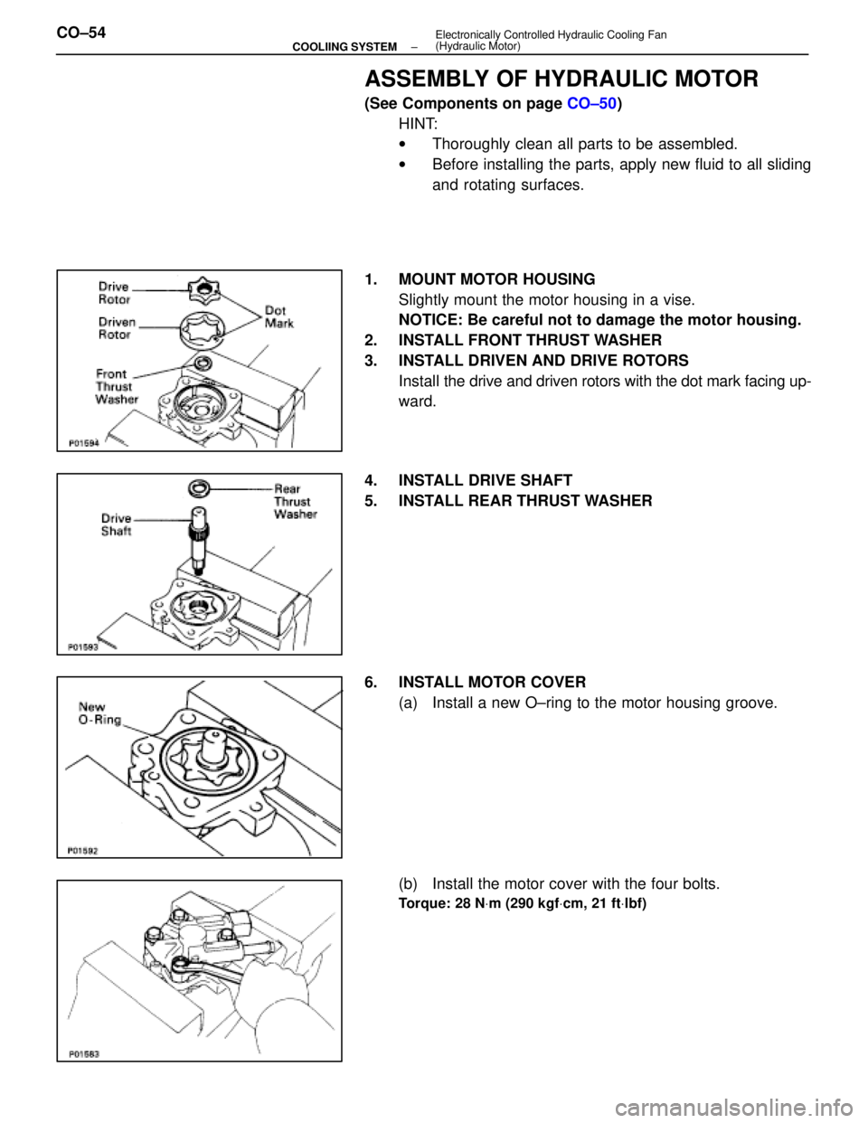 LEXUS SC400 1991  Service Repair Manual 
ASSEMBLY OF HYDRAULIC MOTOR
(See Components on page CO±50)
HINT:
w Thoroughly clean all parts to be assembled.
w Before installing the parts, apply new fluid to all sliding
and rotating surfaces.
1.