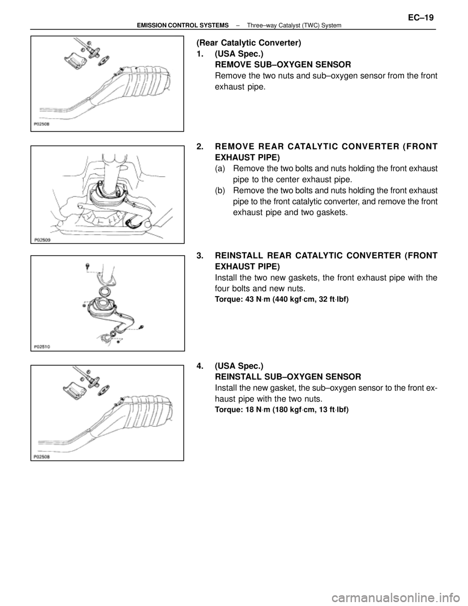 LEXUS SC400 1991  Service Repair Manual 
(Rear Catalytic Converter)
1. (USA Spec.)REMOVE SUB±OXYGEN SENSOR
Remove the two nuts and sub±oxygen sensor from the front
exhaust  pipe.
2.  REMOVE REAR CATALYTIC CONVERTER (FRONT EXHAUST PIPE)
(a