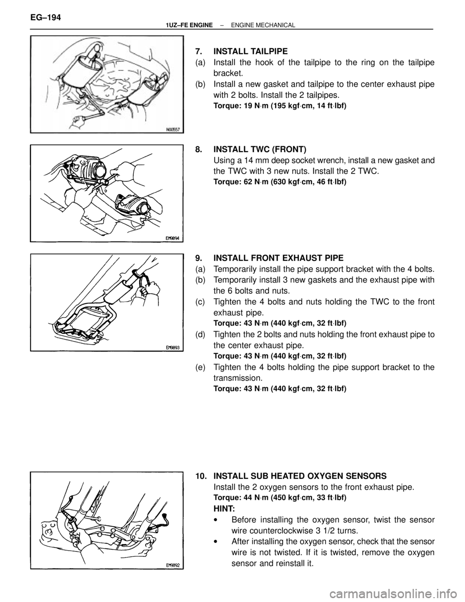LEXUS SC400 1991  Service User Guide 
7. INSTALL TAILPIPE
(a)  Install the hook of the tailpipe to the ring on the tailpipebracket.
(b)  Install a new gasket and tailpipe to the center exhaust pipe with 2 bolts. Install the 2 tailpipes.

