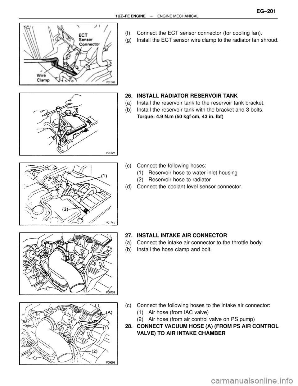 LEXUS SC400 1991  Service Repair Manual 
(f)  Connect the ECT sensor connector (for cooling fan).
(g)  Install the ECT sensor wire clamp to the radiator fan shroud.
26. INSTALL RADIATOR RESERVOIR TANK
(a)  Install the reservoir tank to the 