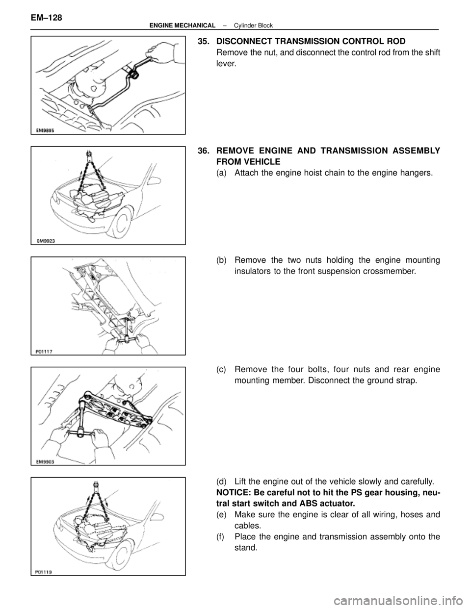 LEXUS SC400 1991  Service Repair Manual 
35.  DISCONNECT TRANSMISSION CONTROL RODRemove the nut, and disconnect the control rod from the shift
lever.
36. REMOVE ENGINE AND TRANSMISSION A SSEMBLY
FROM VEHICLE
(a)  Attach the engine hoist cha