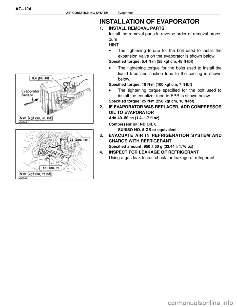 LEXUS SC400 1991 Service Repair Manual
INSTALLATION OF EVAPORATOR
1. INSTALL REMOVAL PARTSInstall the removal parts in reverse order of removal proce-
dure.
HINT:
wThe tightening torque for the bolt used to install the
expansion valve on LEXUS SC400 1991 Service Repair Manual
INSTALLATION OF EVAPORATOR
1. INSTALL REMOVAL PARTSInstall the removal parts in reverse order of removal proce-
dure.
HINT:
wThe tightening torque for the bolt used to install the
expansion valve on