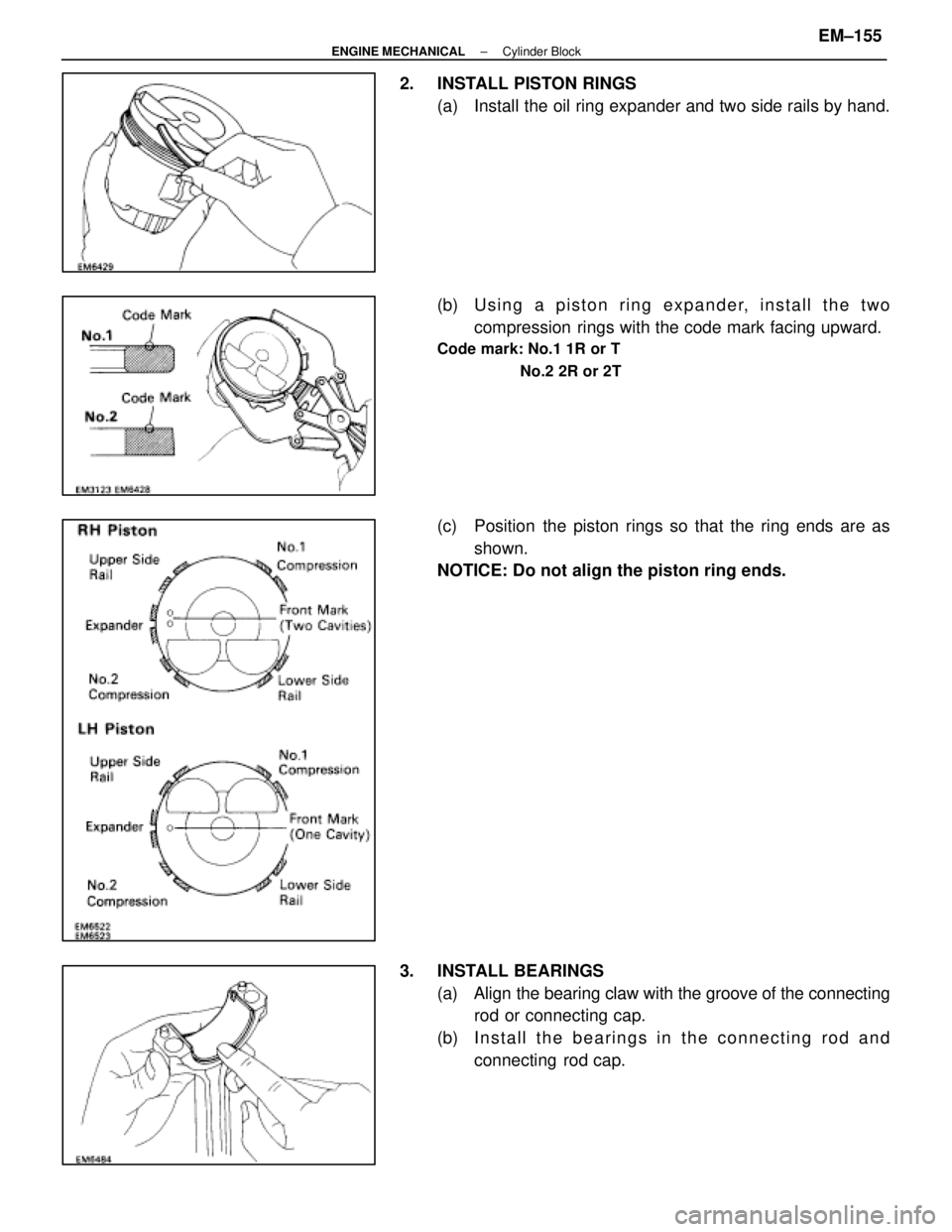 LEXUS SC400 1991 Service Repair Manual
2. INSTALL PISTON RINGS(a) Install the oil ring expander and two side rails by hand.
(b) U s i n g a p i s t o n r i n g e x pander, install the two
compression rings with the code mark facing upwa LEXUS SC400 1991 Service Repair Manual
2. INSTALL PISTON RINGS(a) Install the oil ring expander and two side rails by hand.
(b) U s i n g a p i s t o n r i n g e x pander, install the two
compression rings with the code mark facing upwa