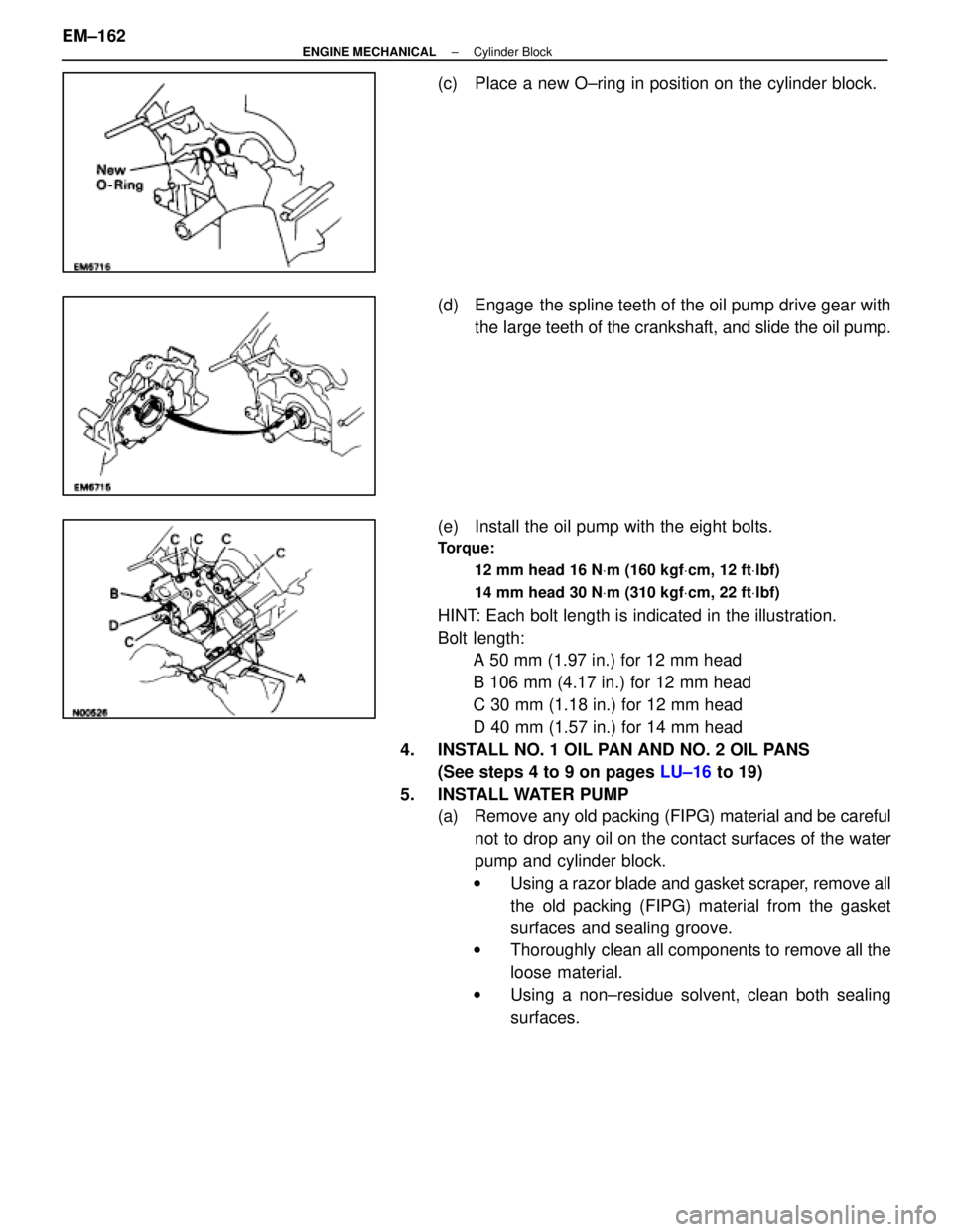 LEXUS SC400 1991 Service Repair Manual
(c) Place a new O±ring in position on the cylinder block.
(d) Engage the spline teeth of the oil pump drive gear withthe large teeth of the crankshaft, and slide the oil pump.
(e) Install the oi LEXUS SC400 1991 Service Repair Manual
(c) Place a new O±ring in position on the cylinder block.
(d) Engage the spline teeth of the oil pump drive gear withthe large teeth of the crankshaft, and slide the oil pump.
(e) Install the oi