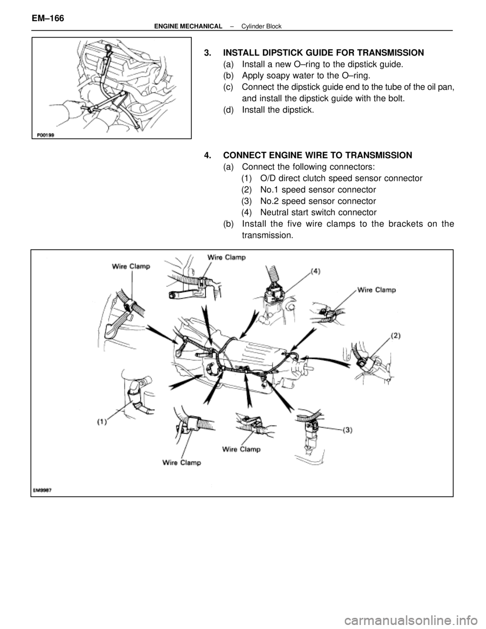 LEXUS SC400 1991  Service Repair Manual 
3.  INSTALL DIPSTICK GUIDE FOR TRANSMISSION(a)  Install a new O±ring to the dipstick guide.
(b)  Apply soapy water to the O±ring.
(c)  Connect  the dipstick  guide end to the tube of the oil pan,
a