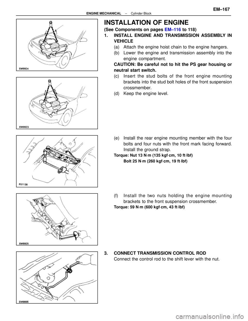 LEXUS SC400 1991 Service Repair Manual
INSTALLATION OF ENGINE
(See Components on pages EM±116 to 118)
1. INSTALL ENGINE AND TRANSMISSION ASSEMBLY IN VEHICLE
(a) Attach the engine hoist chain to the engine hangers.
(b) Lower the engine LEXUS SC400 1991 Service Repair Manual
INSTALLATION OF ENGINE
(See Components on pages EM±116 to 118)
1. INSTALL ENGINE AND TRANSMISSION ASSEMBLY IN VEHICLE
(a) Attach the engine hoist chain to the engine hangers.
(b) Lower the engine