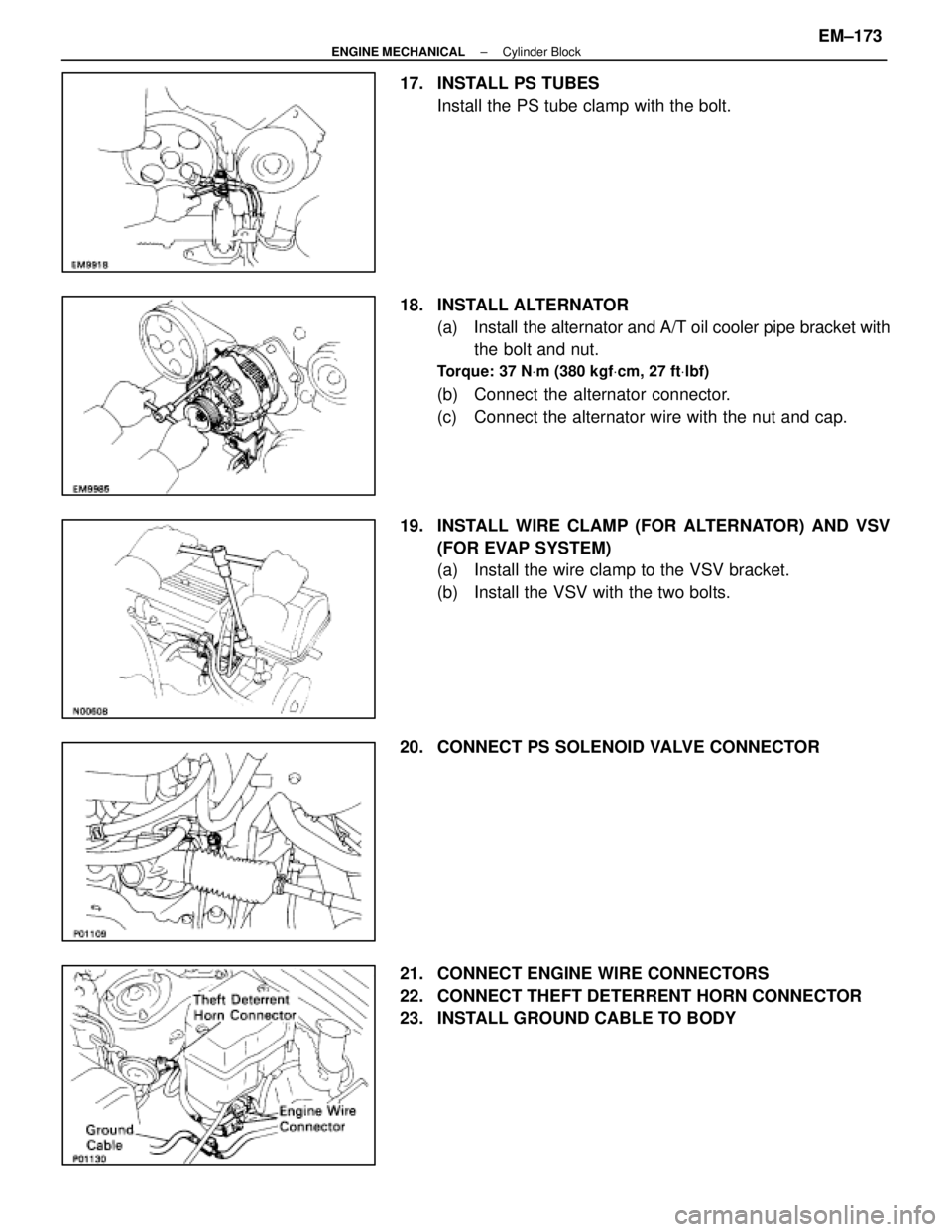 LEXUS SC400 1991  Service Repair Manual 
17. INSTALL PS TUBESInstall the PS tube clamp with the bolt.
18. INSTALL ALTERNATOR (a)  Install the alternator and A/T oil cooler pipe bracket withthe bolt and nut.
Torque: 37 N Vm (380 kgf Vcm, 27 