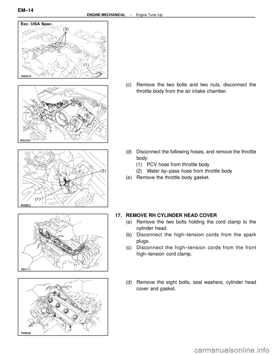 LEXUS SC400 1991  Service Repair Manual 
(c)  Remove the two bolts and two nuts, disconnect thethrottle body from the air intake chamber.
(d)  Disconnect  the following hoses, and remove the throttle body:
(1) PCV hose from throttle body
(2