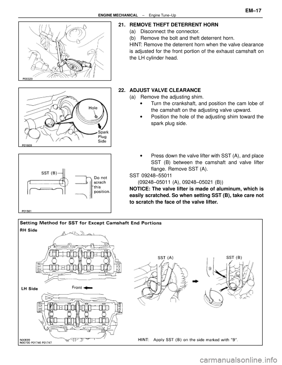 LEXUS SC400 1991  Service Repair Manual 
21.  REMOVE THEFT DETERRENT HORN(a)  Disconnect the connector.
(b)  Remove the bolt and theft deterrent horn.
HINT: Remove the deterrent horn when the valve clearance
is adjusted for the front portio