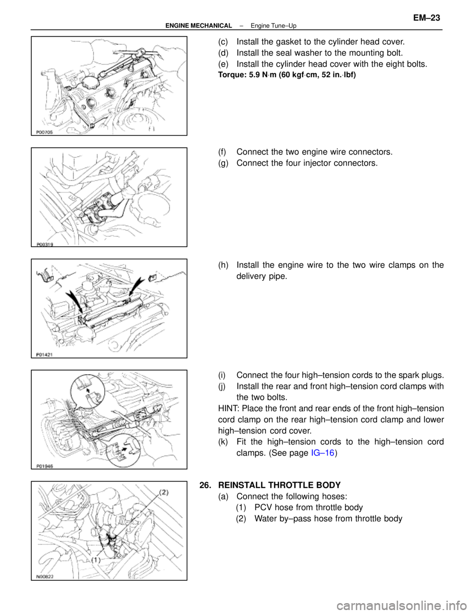 LEXUS SC400 1991 Service Repair Manual
(c) Install the gasket to the cylinder head cover.
(d) Install the seal washer to the mounting bolt.
(e) Install the cylinder head cover with the eight bolts.
Torque: 5.9 NVm (60 kgf Vcm, 52 in. V LEXUS SC400 1991 Service Repair Manual
(c) Install the gasket to the cylinder head cover.
(d) Install the seal washer to the mounting bolt.
(e) Install the cylinder head cover with the eight bolts.
Torque: 5.9 NVm (60 kgf Vcm, 52 in. V
