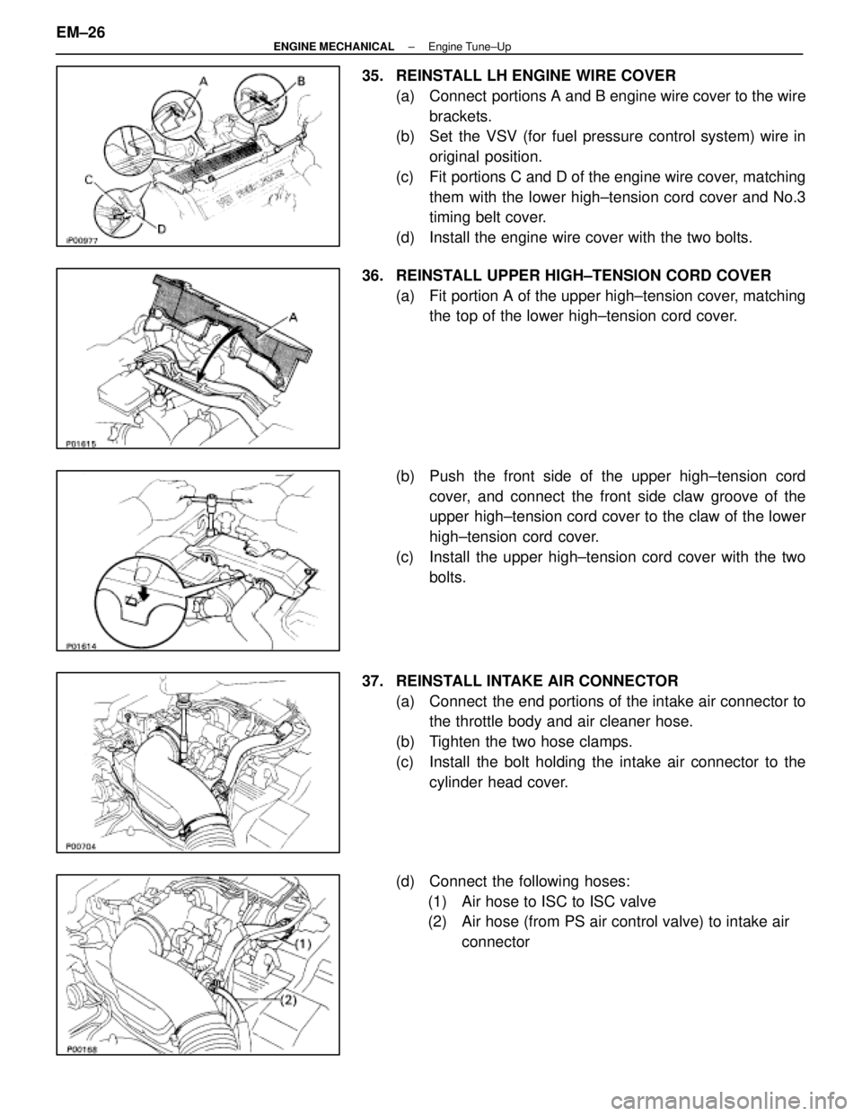 LEXUS SC400 1991 Service Repair Manual
35. REINSTALL LH ENGINE WIRE COVER(a) Connect portions A and B engine wire cover to the wirebrackets.
(b) Set the VSV (for fuel pressure control system) wire in
original position.
(c) Fit portio LEXUS SC400 1991 Service Repair Manual
35. REINSTALL LH ENGINE WIRE COVER(a) Connect portions A and B engine wire cover to the wirebrackets.
(b) Set the VSV (for fuel pressure control system) wire in
original position.
(c) Fit portio