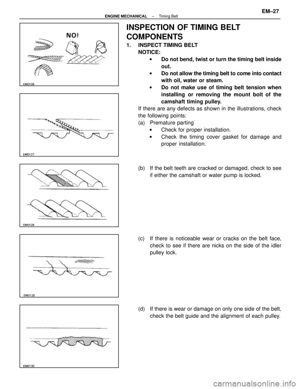 LEXUS SC400 1991 Service Repair Manual
INSPECTION OF TIMING BELT
COMPONENTS
1. INSPECT TIMING BELTNOTICE:w Do not bend, twist or turn the timing belt inside
out.
w Do not allow the timing belt to come into contact
with oil, water or stea LEXUS SC400 1991 Service Repair Manual
INSPECTION OF TIMING BELT
COMPONENTS
1. INSPECT TIMING BELTNOTICE:w Do not bend, twist or turn the timing belt inside
out.
w Do not allow the timing belt to come into contact
with oil, water or stea