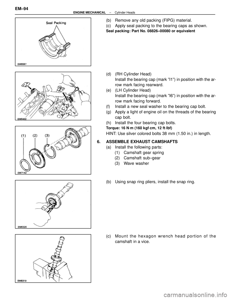 LEXUS SC400 1991 Service Repair Manual
(b) Remove any old packing (FIPG) material.
(c) Apply seal packing to the bearing caps as shown.
Seal packing: Part No. 08826±00080 or equivalent
(d) (RH Cylinder Head)Install the bearing cap (ma LEXUS SC400 1991 Service Repair Manual
(b) Remove any old packing (FIPG) material.
(c) Apply seal packing to the bearing caps as shown.
Seal packing: Part No. 08826±00080 or equivalent
(d) (RH Cylinder Head)Install the bearing cap (ma