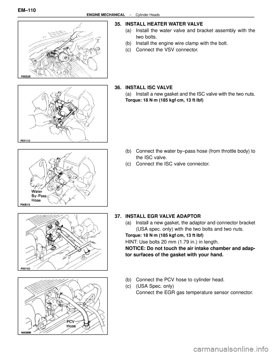 LEXUS SC400 1991 Service Repair Manual
35. INSTALL HEATER WATER VALVE(a) Install the water valve and bracket assembly with thetwo bolts.
(b) Install the engine wire clamp with the bolt.
(c) Connect the VSV connector.
36. INSTALL ISC V LEXUS SC400 1991 Service Repair Manual
35. INSTALL HEATER WATER VALVE(a) Install the water valve and bracket assembly with thetwo bolts.
(b) Install the engine wire clamp with the bolt.
(c) Connect the VSV connector.
36. INSTALL ISC V