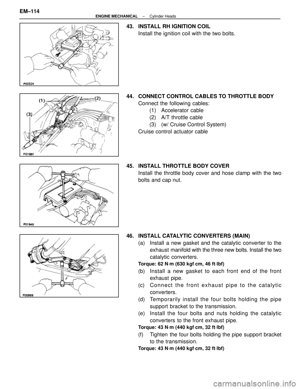 LEXUS SC400 1991  Service Service Manual 
43.  INSTALL RH IGNITION COILInstall the ignition coil with the two bolts.
44.  CONNECT CONTROL CABLES TO THROTTLE BODY Connect the following cables:(1) Accelerator cable
(2) A/T throttle cable
(3) (