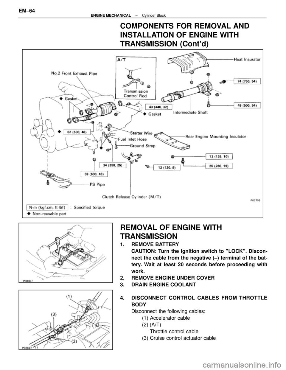 LEXUS SC400 1991 Service Repair Manual
COMPONENTS FOR REMOVAL AND
INSTALLATION OF ENGINE WITH
TRANSMISSION (Contd)
REMOVAL OF ENGINE WITH
TRANSMISSION
1. REMOVE BATTERYCAUTION: Turn the ignition switch to ºLOCKº. Discon-
nect the cable LEXUS SC400 1991 Service Repair Manual
COMPONENTS FOR REMOVAL AND
INSTALLATION OF ENGINE WITH
TRANSMISSION (Contd)
REMOVAL OF ENGINE WITH
TRANSMISSION
1. REMOVE BATTERYCAUTION: Turn the ignition switch to ºLOCKº. Discon-
nect the cable
