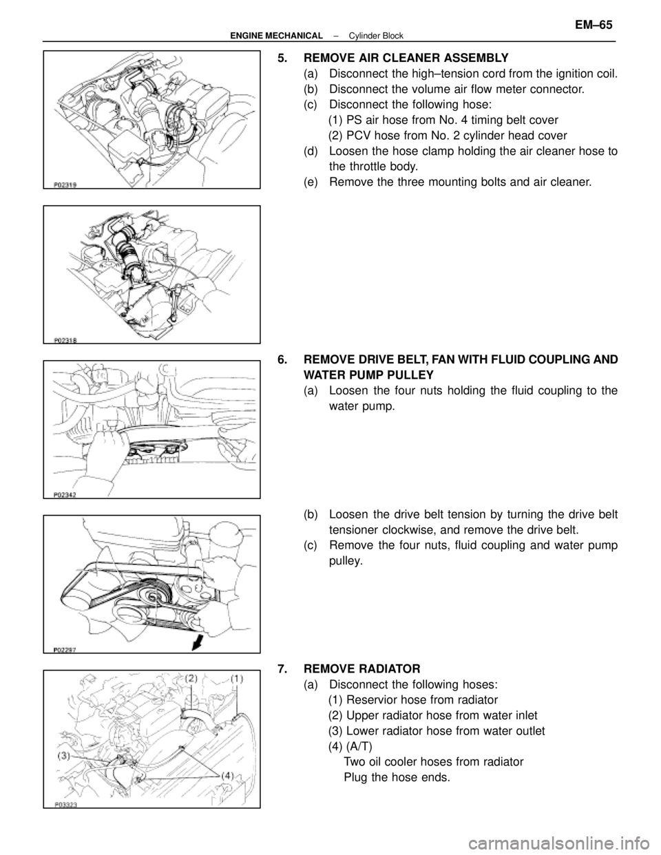 LEXUS SC400 1991 Service Repair Manual
5. REMOVE AIR CLEANER ASSEMBLY(a) Disconnect the high±tension cord from the ignition coil.
(b) Disconnect the volume air flow meter connector.
(c) Disconnect the following hose:(1) PS air hose LEXUS SC400 1991 Service Repair Manual
5. REMOVE AIR CLEANER ASSEMBLY(a) Disconnect the high±tension cord from the ignition coil.
(b) Disconnect the volume air flow meter connector.
(c) Disconnect the following hose:(1) PS air hose
