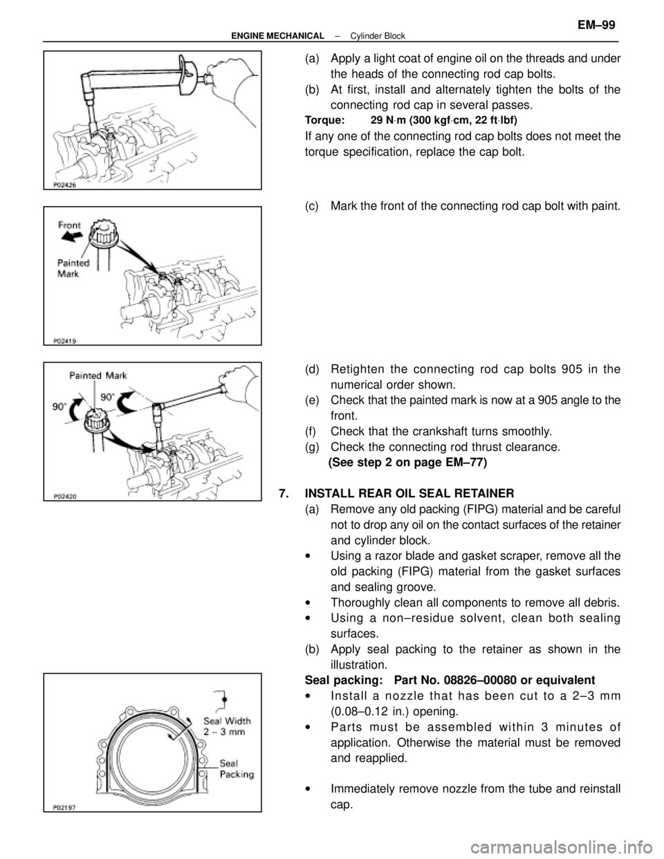 LEXUS SC400 1991  Service Repair Manual 
(a) Apply a light coat of engine oil on the threads and under
the heads of the connecting rod cap bolts.
(b)  At first, install and alternately tighten the bolts of the connecting  rod cap in several