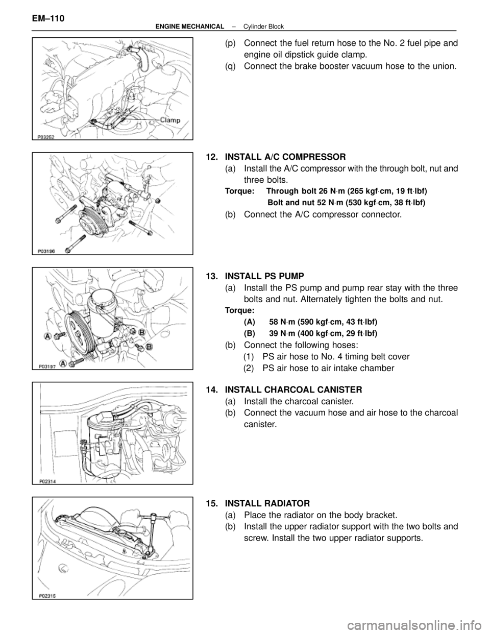 LEXUS SC400 1991 Service Repair Manual
(p) Connect the fuel return hose to the No. 2 fuel pipe andengine oil dipstick guide clamp.
(q) Connect the brake booster vacuum hose to the union.
12. INSTALL A/C COMPRESSOR (a) Install the A/C LEXUS SC400 1991 Service Repair Manual
(p) Connect the fuel return hose to the No. 2 fuel pipe andengine oil dipstick guide clamp.
(q) Connect the brake booster vacuum hose to the union.
12. INSTALL A/C COMPRESSOR (a) Install the A/C