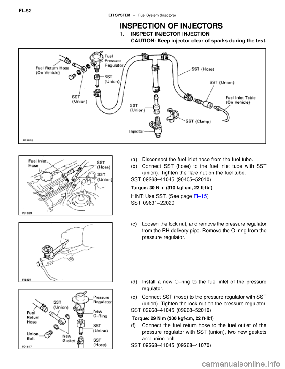 LEXUS SC400 1991  Service Repair Manual 
INSPECTION OF INJECTORS
1. INSPECT INJECTOR INJECTIONCAUTION: Keep injector clear of sparks during the test.
(a)  Disconnect the fuel inlet hose from the fuel tube.
(b)  Connect  SST (hose) to the fu