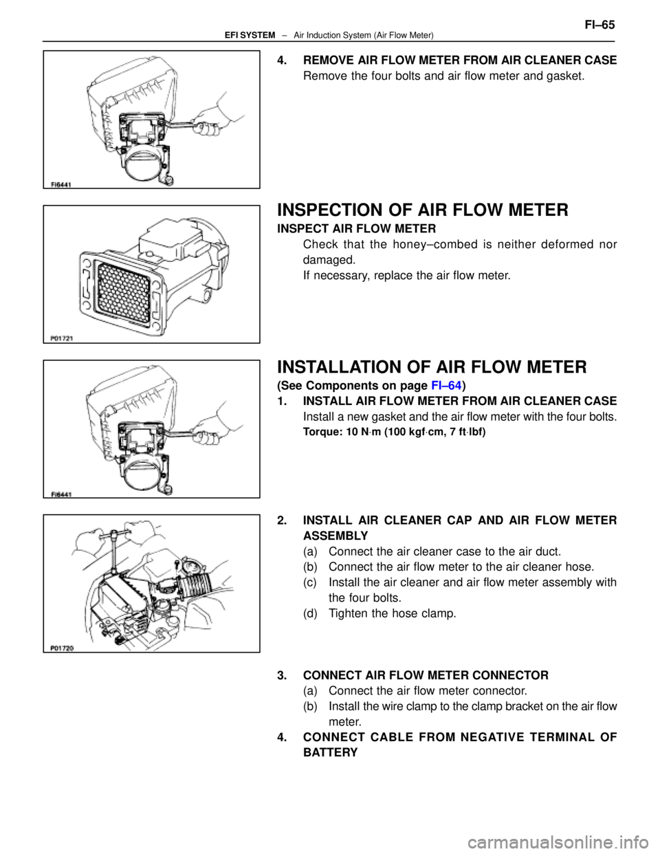 LEXUS SC400 1991 Service Repair Manual
4. REMOVE AIR FLOW METER FROM AIR CLEANER CASERemove the four bolts and air flow meter and gasket.
INSPECTION OF AIR FLOW METER
INSPECT AIR FLOW METERCheck that the honey±combed is neither deformed LEXUS SC400 1991 Service Repair Manual
4. REMOVE AIR FLOW METER FROM AIR CLEANER CASERemove the four bolts and air flow meter and gasket.
INSPECTION OF AIR FLOW METER
INSPECT AIR FLOW METERCheck that the honey±combed is neither deformed