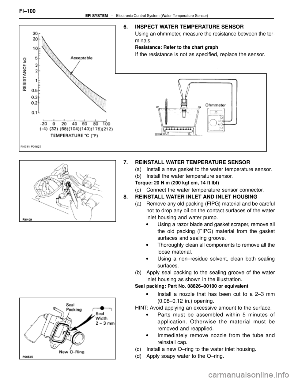 LEXUS SC400 1991 Service Repair Manual
6. INSPECT WATER TEMPERATURE SENSORUsing an ohmmeter, measure the resistance between the ter-
minals.
Resistance: Refer to the chart graph
If the resistance is not as specified, replace the sensor.
LEXUS SC400 1991 Service Repair Manual
6. INSPECT WATER TEMPERATURE SENSORUsing an ohmmeter, measure the resistance between the ter-
minals.
Resistance: Refer to the chart graph
If the resistance is not as specified, replace the sensor.